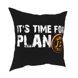 It's Time For Plan B Bitcoin Throw Pillow Cover