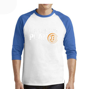 It's Time For Plan B Bitcoin T Shirts